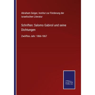 Schriften: Salomo Gabirol und seine Dichtungen, Taschenbuch von Abraham Geiger, BoD - Books on Demand, 978-3-7525-3892-2