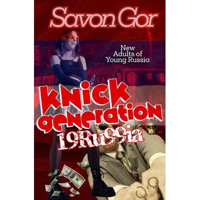 Knick Generation: 19Ru99ia, Taschenbuch von Savon Gor, Epubli, 978-3-8187-1426-0