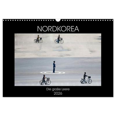 Nordkorea - Die große Leere (Wandkalender 2026 DIN A3 quer), CALVENDO Monatskalender
