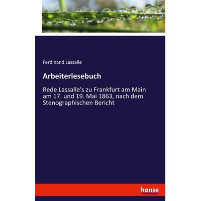 Arbeiterlesebuch, Taschenbuch von Ferdinand Lassalle, Hansebooks, 978-3-7434-5372-2