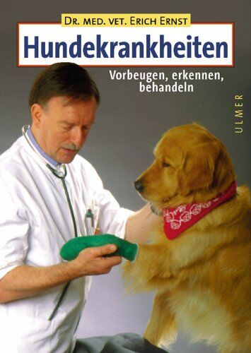 Erich Ernst - Hundekrankheiten. Vorbeugen, erkennen, behandeln - Preis vom 30.09.2026 09:01:18 h