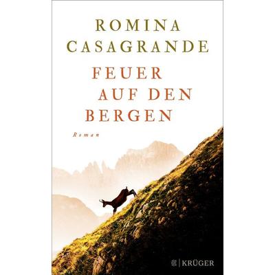 Feuer auf den Bergen, Gebundene Ausgabe von Romina Casagrande, Fischer Krüger