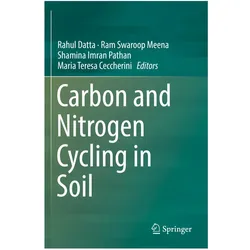 Carbon and Nitrogen Cycling in Soil, Fachbücher von Ram Swaroop Meena, Rahul Datta, Maria Teresa Ceccherini, Shamina Imran Pathan