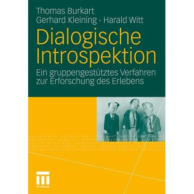 Dialogische Introspektion, Taschenbuch von Thomas Burkart,Gerhard Kleining,Harald Witt, VS Verlag für Sozialwissenschaften, 978-3-531-17165-4