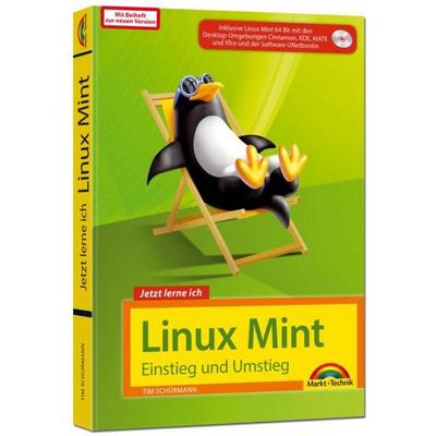 Linux Mint – Einstieg und Umstieg, Taschenbuch von Tim Schürmann, Markt + Technik Verlag, 978-3-95982-218-3
