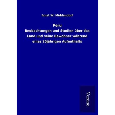 Peru, Gebundene Ausgabe von Ernst W. Middendorf, BoD - Books on Demand