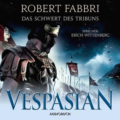 Vespasian: Das Schwert des Tribuns (ungekürzt) - Robert Fabbri, Audio, 9783958624023