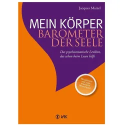 Mein Körper Barometer der Seele, Ratgeber von Jacques Martel