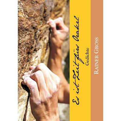 Es ist Zeit fürs Orakel, Taschenbuch von Rainer Gross, BoD – Books on Demand, 978-3-7412-6531-0