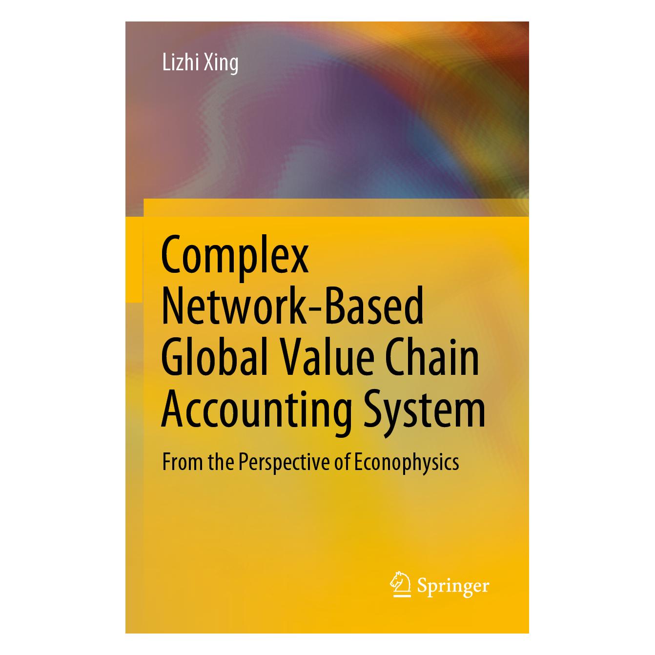 Springer Complex Network-Based Global Value Chain Accounting System (Englisch, Softcover, Lizhi Xing) (56931705)