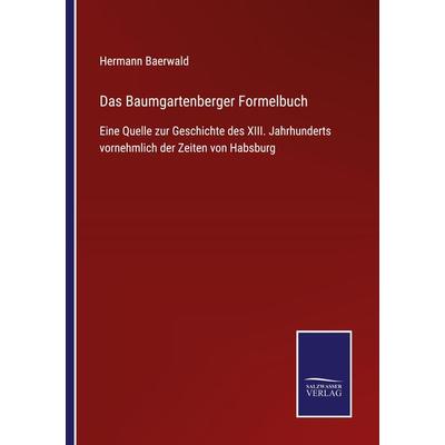 Das Baumgartenberger Formelbuch, Taschenbuch von Hermann Baerwald, BoD - Books on Demand, 978-3-7525-4870-9