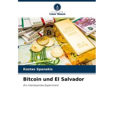 Bitcoin und El Salvador, Taschenbuch von Kostas Spanakis, Verlag Unser Wissen, 978-620-4-10279-5