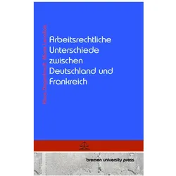 Arbeitsrechtliche Unterschiede zwischen Deutschland und Frankreich, Fachbücher von Klaus Degenhardt, Marie Levallois