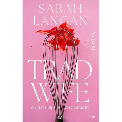Trad Wife, Taschenbuch von Sarah Langan, Fischer Tor, 978-3-596-71314-1