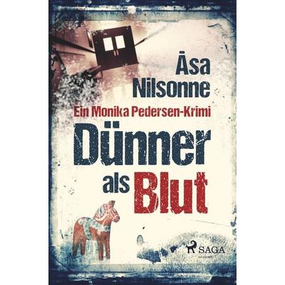Dünner als Blut - Schweden-Krimi, Taschenbuch von Åsa Nilsonne, SAGA Books - Egmont, 978-87-26-22324-8