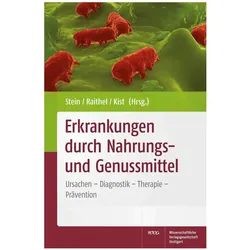 Erkrankungen durch Nahrungs- und Genussmittel, Fachbücher von Manfred Kist, Martin Raithel, Jürgen Stein