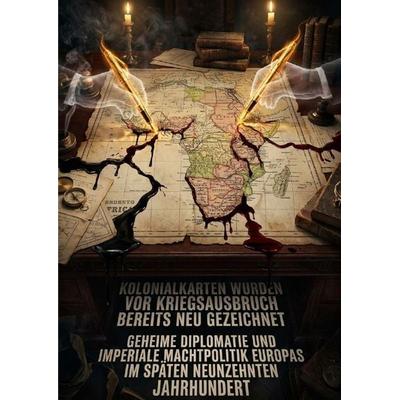 Kolonialkarten wurden vor Kriegsausbruch bereits neu gezeichnet, Taschenbuch von Patrick Seidel, Epubli, 978-3-565-47319-9