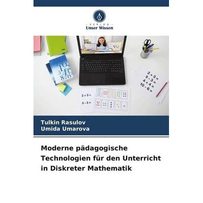 Moderne pädagogische Technologien für den Unterricht in Diskreter Mathematik, Taschenbuch von Tulkin Rasulov,Umida Umarova, Verlag Unser Wissen,