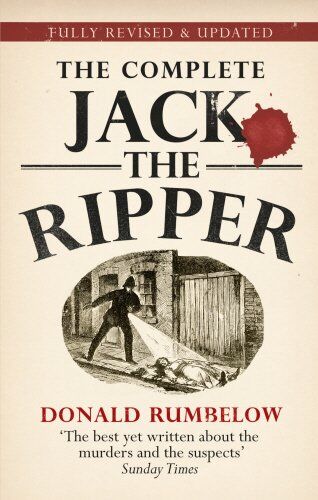 Donald Rumbelow - The Complete Jack the Ripper: Fully Revised & Updated - Preis vom 13.10.2026 19:28:25 h