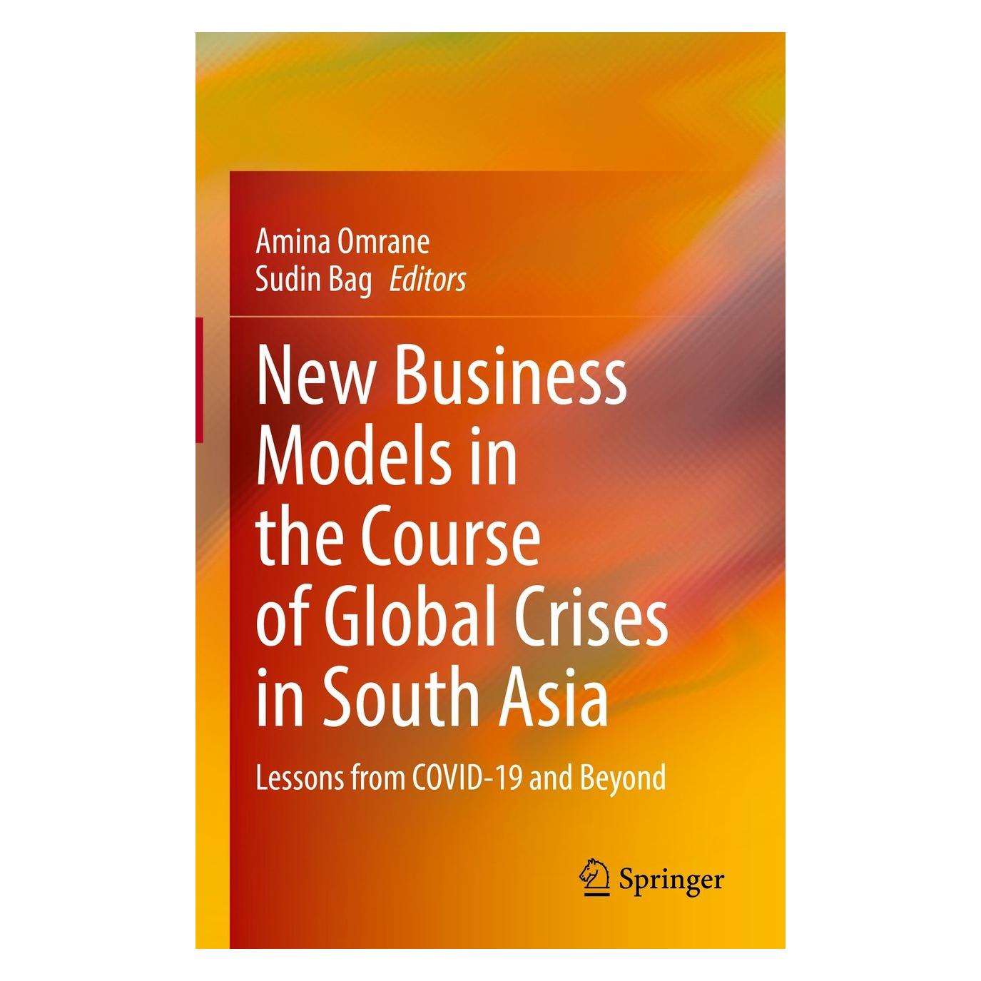 Springer New Business Models in the Course of Global Crises in South Asia (Englisch, Hardcover, Amina Omrane, Sudin Bag) (9783030799250)