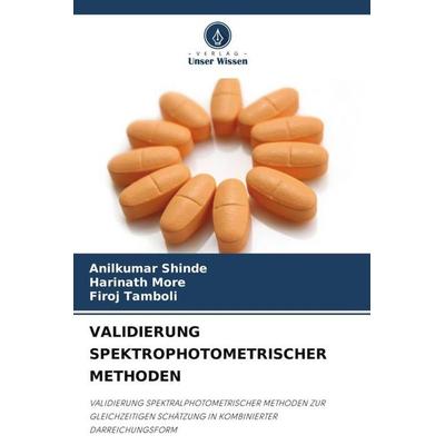 VALIDIERUNG SPEKTROPHOTOMETRISCHER METHODEN, Taschenbuch von Anilkumar Shinde,Harinath More,Firoj Tamboli, Verlag Unser Wissen, 978-620-5-24625-2