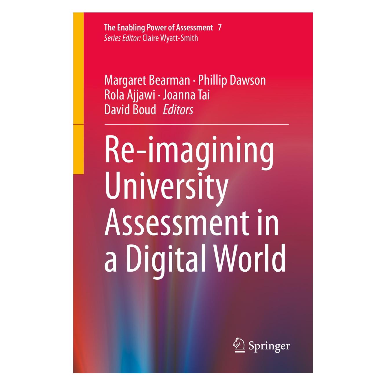 Springer Re-imagining University Assessment in a Digital World (Englisch, Hardcover, David Boud, Joanna Tai, Margaret Bearman, Phillip Dawson, Rola Ajjawi) (9783030419554)