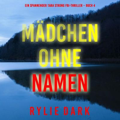 Mädchen ohne Namen (Ein spannender Tara Strong FBI-Thriller – Buch 4) - Rylie Dark, Audio, 9798261430940