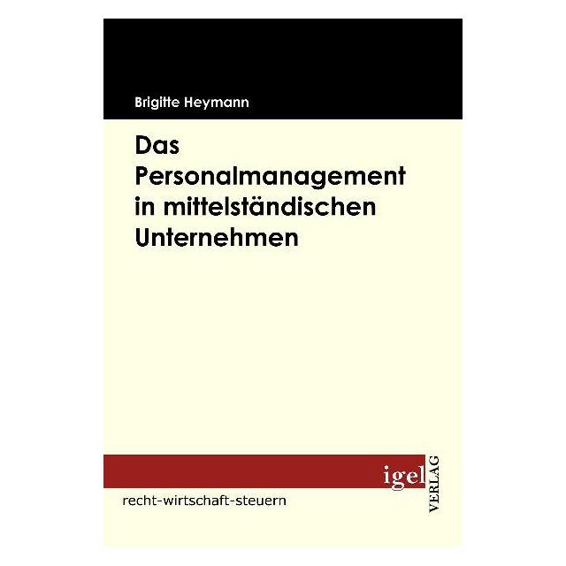 Igel Records Das Personalmanagement in mittelständischer Unternehmen (Deutsch, Softcover, Brigitte Heymann) (8866977)