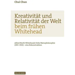 Kreativität und Relativität der Welt beim frühen Whitehead, Fachbücher von Chul Chun