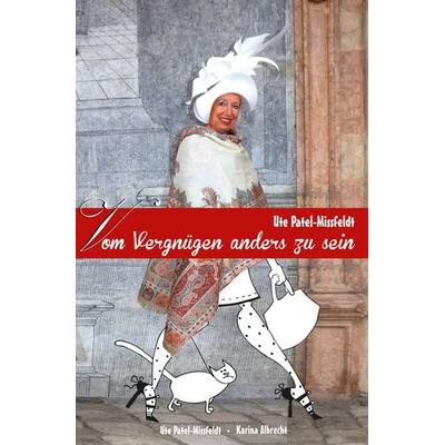 Vom Vergnügen anders zu sein, Taschenbuch von Ute Patel-Missfeldt,Karina Albrecht, Spica Verlag GmbH, 978-3-943168-59-4