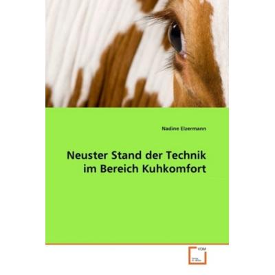 Elzermann, N: Neuster Stand der Technik im Bereich Kuhkomfor, Taschenbuch von Nadine Elzermann, VDM, 978-3-639-36775-1
