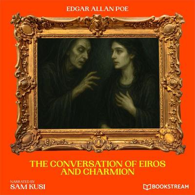 The Conversation of Eiros and Charmion - Edgar Allan Poe, Audio, 9783711951694