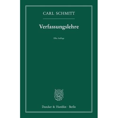 Verfassungslehre., Taschenbuch von Carl Schmitt, Duncker & Humblot, 978-3-428-15206-3