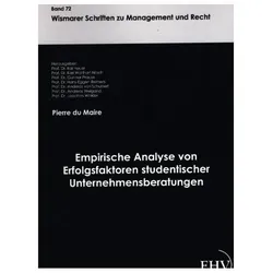 Empirische Analyse von Erfolgsfaktoren studentischer Unternehmensberatungen, Fachbücher von Pierre du Maire