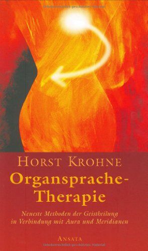 Horst Krohne - Organsprache-Therapie. Neueste Methoden der Geistheilung in Verbindung mit Aura und Meridianen - Preis vom 19.10.2026 19:33:35 h