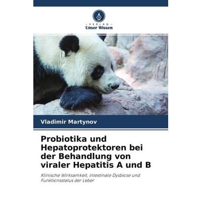 Probiotika und Hepatoprotektoren bei der Behandlung von viraler Hepatitis A und B, Taschenbuch von Vladimir Martynov, Verlag Unser Wissen,