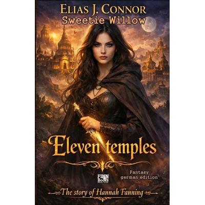 The story of Hannah Fanning / Eleven temples (deutsche Version), Taschenbuch von Elias J. Connor, Epubli, 978-3-565-66190-9