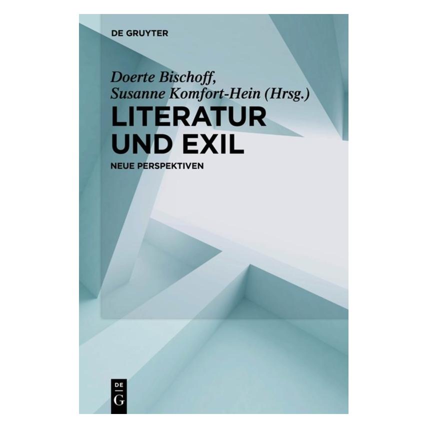 De Gruyter Literatur und Exil (Deutsch, Softcover, Doerte Bischoff, Susanne Komfort-Hein) (55806689)