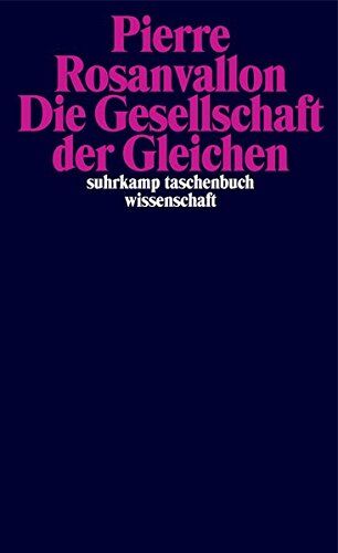 Pierre Rosanvallon - Die Gesellschaft der Gleichen (suhrkamp taschenbuch wissenschaft) - Preis vom 18.10.2026 19:22:15 h