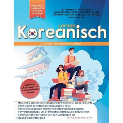 Koreanisch-Grammatik Arbeitsbuch für Anfänger, Taschenbuch von Jennie Lee, Polyscholar, 978-1-957884-60-8