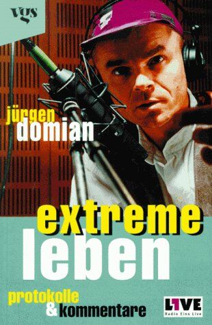 Jürgen Domian - Extreme Leben. Protokolle und Kommentare - Preis vom 09.10.2026 07:28:09 h