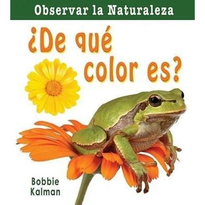 ¿De Qué Color Es? (What Color Is It?), Gebundene Ausgabe von Bobbie Kalman, Crabtree, 978-0-7787-8726-6