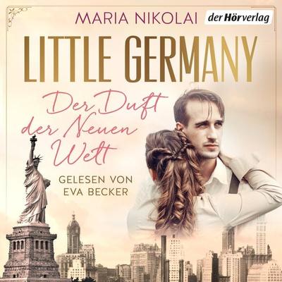 Little Germany - Der Duft der neuen Welt - Maria Nikolai, Audio, 9783844553659