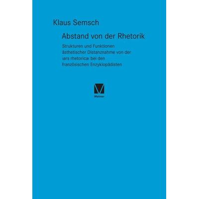 Abstand von der Rhetorik, Gebundene Ausgabe von Klaus Semsch, Meiner, F, 978-3-7873-4164-1