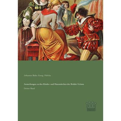Anmerkungen zu den Kinder- und Hausmärchen der Brüder Grimm, Taschenbuch von Johannes Bolte,Georg Polivka, SAGA, 978-3-944349-40-4