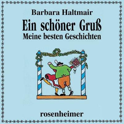 Ein schöner Gruß - Barbara Haltmair, Audio, 9783475548987