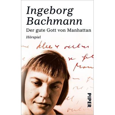 Der gute Gott von Manhattan, Taschenbuch von Ingeborg Bachmann, Piper Taschenbuch