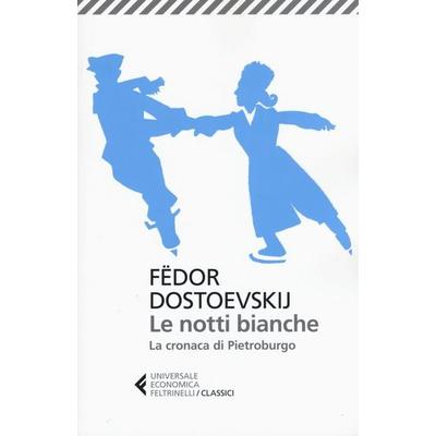 Le notti bianche-La cronaca di Pietroburgo, Taschenbuch von Fëdor Dostoevskij, Feltrinelli, 978-88-07-90187-4
