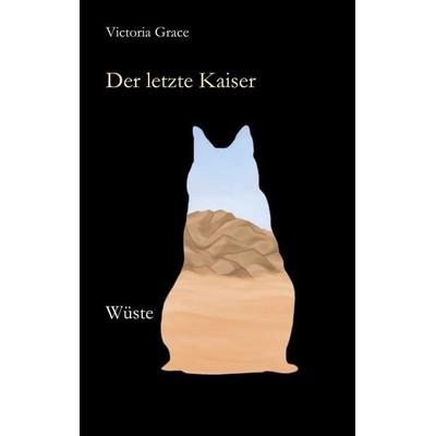 Der letzte Kaiser, Taschenbuch von Victoria Grace, Twentysix Epic, 978-3-7407-6831-7