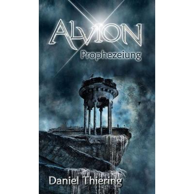 Alvion - Prophezeiung, Gebundene Ausgabe von Daniel Thiering, Tredition, 978-3-347-32299-8